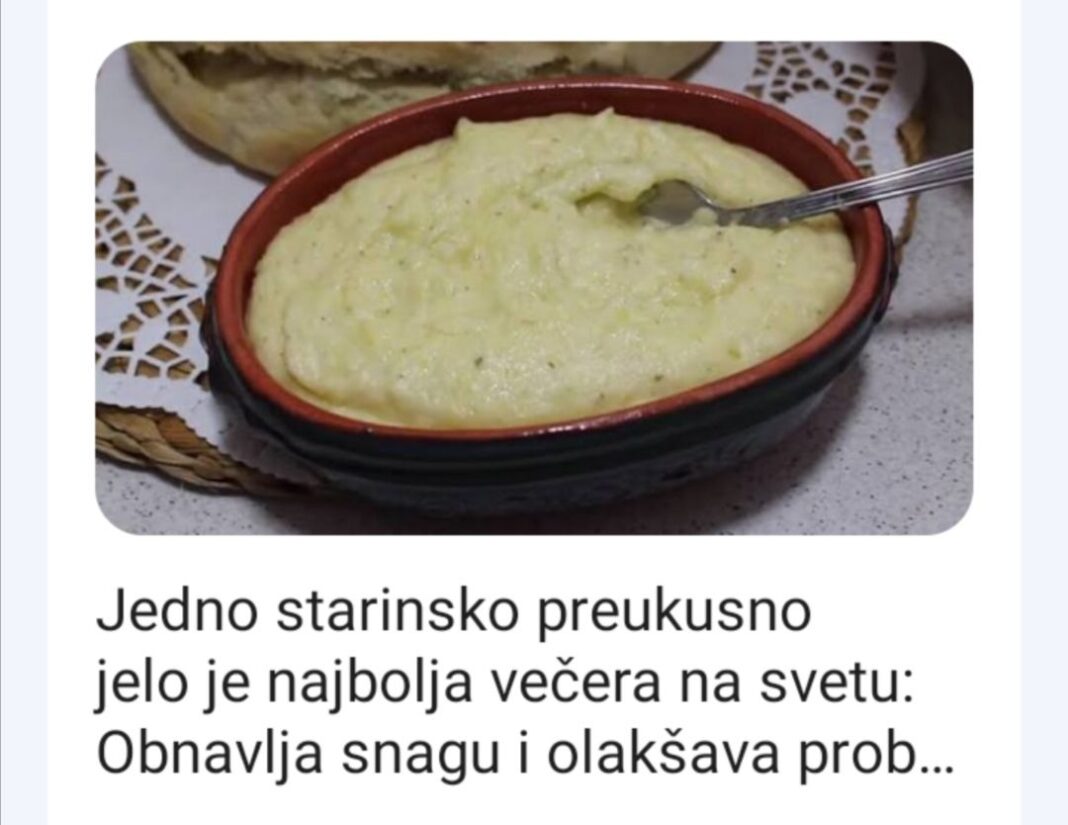 Jedno starinsko preukusno jelo je najbolja večera na svetu: Obnavlja snagu i olakšava probavu posle svakog napornog dana - featured image
